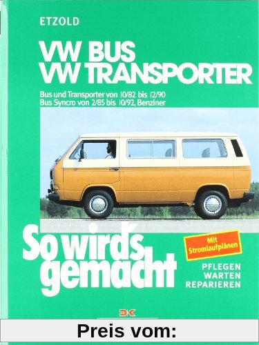 VW Bus und Transporter von 10/82 bis 12/90: VW Bus Syncro von 2/85 bis 10/92, So wird's gemacht - Band 38